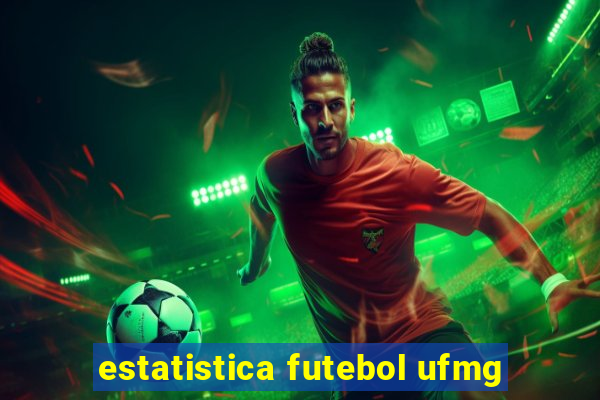 estatistica futebol ufmg